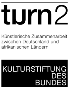 TURN2 - Künstlerische Zusammenarbeit zwischen Deutschland und afrikanischen Ländern